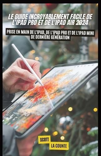 Le Guide Incroyablement Facile De L'ipad Pro Et De L'ipad Air 2024
