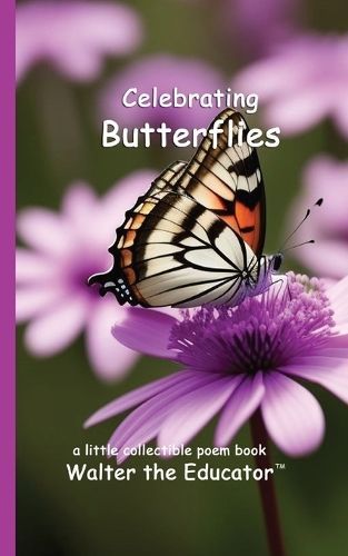 Celebrating Butterflies By Walter the Educator 9798330231720