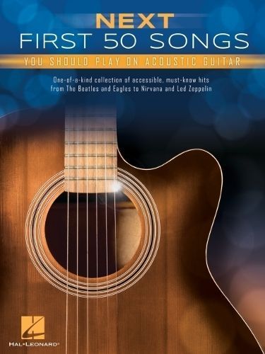 Next First 50 Songs You Should Play on Acoustic Guitar 9798350100587