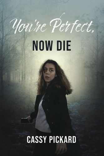 You're Perfect, Now Die By Cassy Pickard 9798350916881 (Paperback)