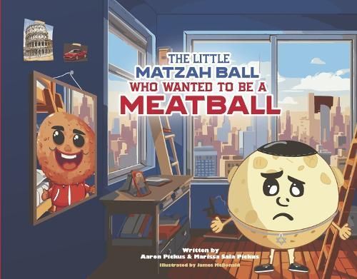 The Little Matzah Ball Who Wanted to Be a Meatball 9798350931457