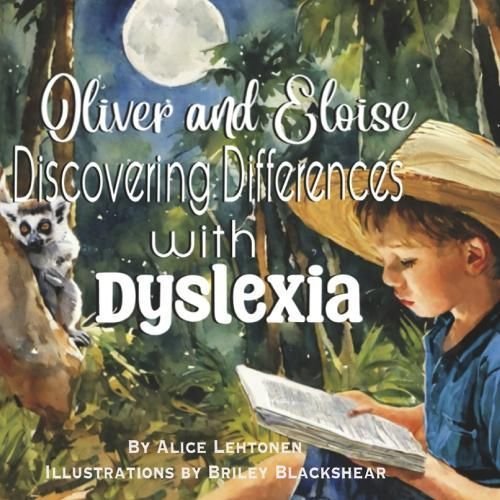 Oliver and Eloise Discovering Differences With Dyslexia 9798350942422