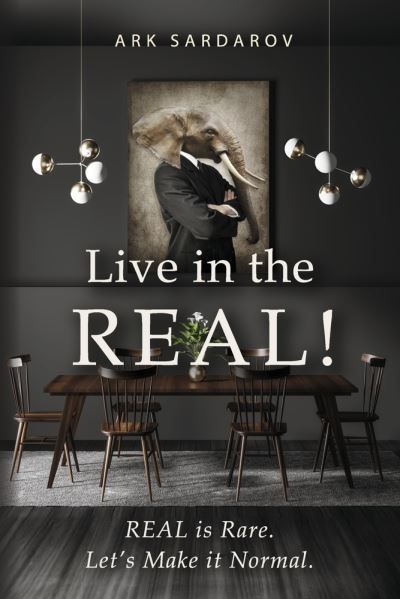 Live in the REAL! By Ark Sardarov 9798350949179 (Paperback)