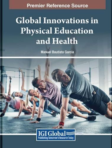 Global Innovations in Physical Education and Health 9798369339527