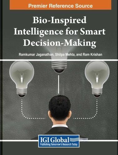 Bio-Inspired Intelligence for Smart Decision-Making 9798369352809