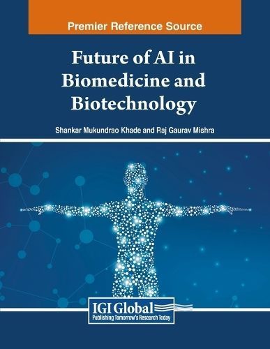 Future of AI in Biomedicine and Biotechnology 9798369354827