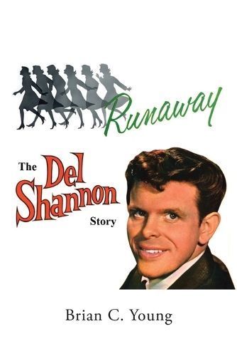 RUNAWAY - The Del Shannon Story By Young 9798369401484 (Paperback)