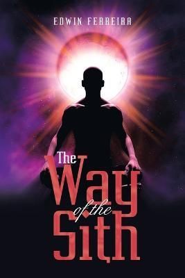 The Way of the Sith By Edwin Ferreira 9798369490273 (Paperback)