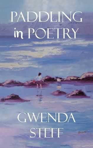 PADDLING IN POETRY By Gwenda Steff 9798369496060 (Hardback)
