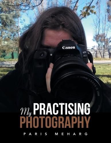 My Practising Photography By Meharg 9798369496138 (Paperback)