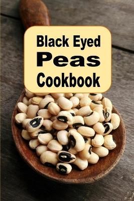 Black Eyed Peas Cookbook By Sommers 9798372562851 (Paperback)