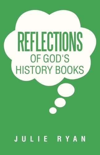 Reflections of God's History Books By Julie Ryan 9798385013722