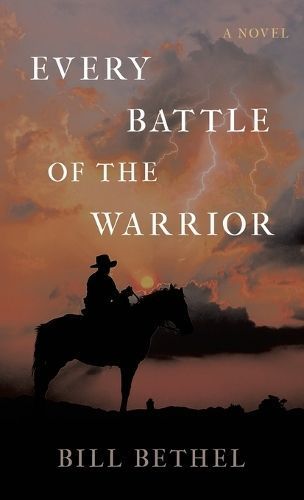 Every Battle of the Warrior By Bill Bethel 9798385018956 (Hardback)
