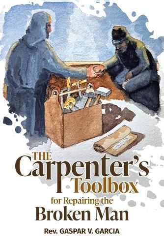 The Carpenter's Toolbox By REV Gaspar V Garcia 9798385020393