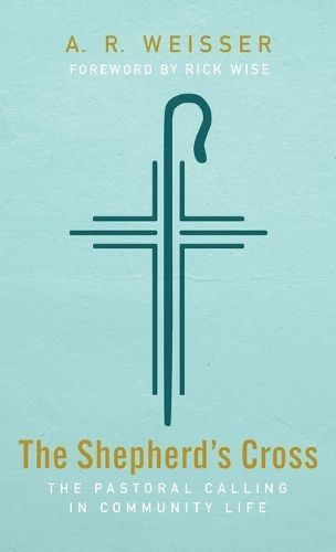 Shepherd's Cross By Weisser 9798385201075 (Hardback)