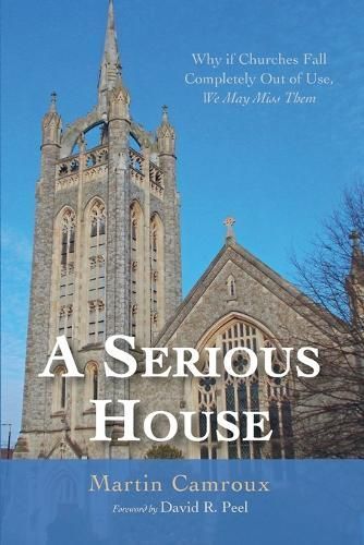 A Serious House By Martin Camroux (author), David R Peel (foreword)