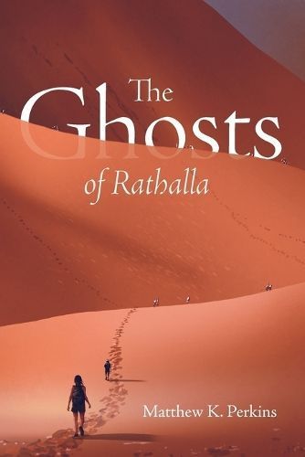 The Ghosts of Rathalla By Matthew K Perkins 9798385208098 (Paperback)