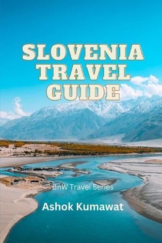Slovenia Travel Guide By Kumawat 9798398704136 (Paperback)