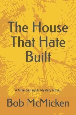 House that Hate Built By McMicken 9798402835429 (Paperback)
