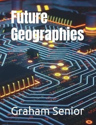 Future Geographies By Senior 9798464166554 (Paperback)