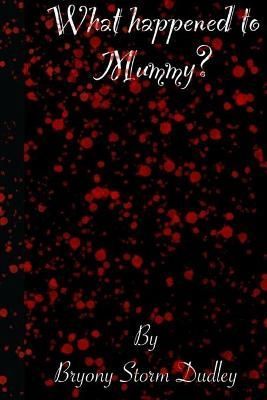 What happened to Mummy? By Dudley 9798487528506 (Paperback)