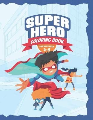 Superhero Coloring Book for kids ages 4-8 By Store 9798509101229