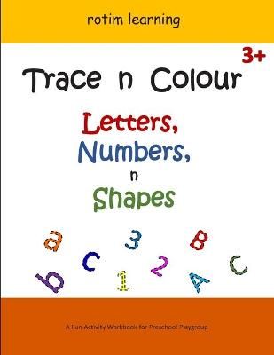 Trace n Colour Letters, Numbers n Shapes By Rotim Kiddies Hub