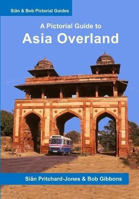 Asia Overland By Bob Gibbons 9798657016376 (Paperback)