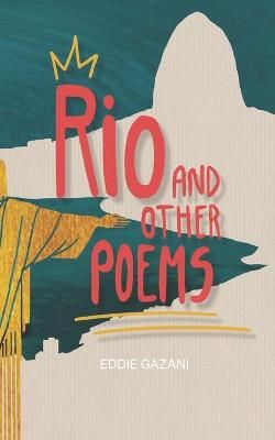 Rio and Other Poems By Eddie Gazani 9798667758563 (Paperback)