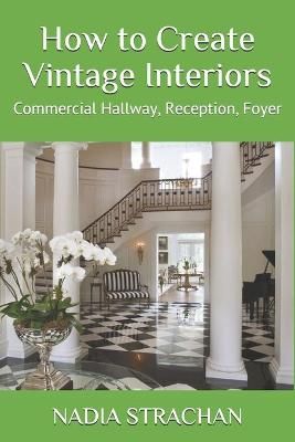 How to Create Vintage Interiors By Strachan 9798684553912 (Paperback)