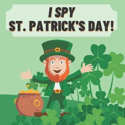I Spy St. Patrick's Day! By Prochowska 9798710819951 (Paperback)
