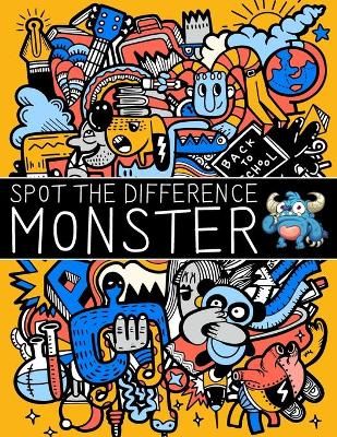 Spot The Difference Monster! By Nick Marshall 9798710923559