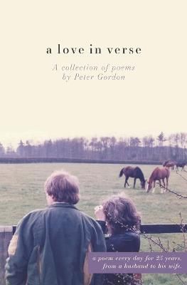 Love in Verse By Peter Gordon 9798712536023 (Paperback)