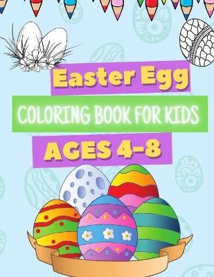Easter Egg Coloring Book for Kids Ages 4-8 By Choice 9798715376299