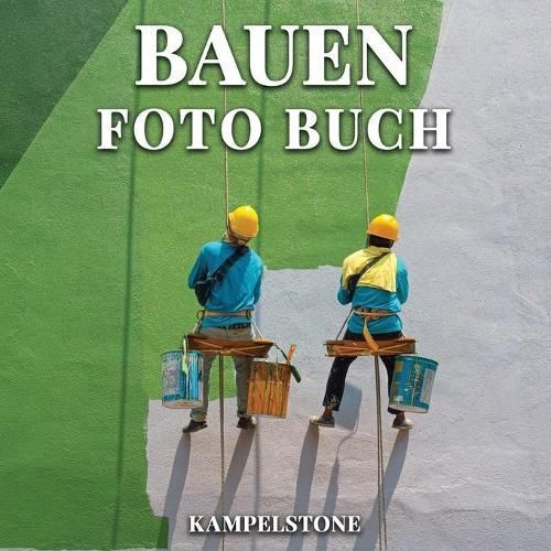 Bauen Foto Buch By Kampelstone 9798722134462 (Paperback)