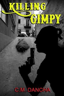 Killing Gimpy By Dancha 9798730859258 (Paperback)