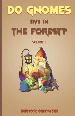 Do Gnomes live in the forest? By Orlowski 9798732100020 (Paperback)