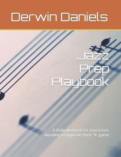 Jazz Prep Playbook By Derwin Daniels 9798734257104 (Paperback)