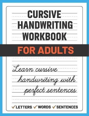 Cursive Handwriting Workbook for Adults By Sultana Publishing