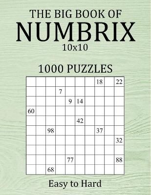 The Big Book of Numbrix 10x10 - 1000 Puzzles - Easy to Hard