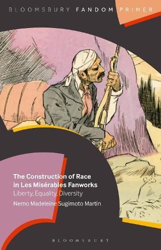 The Construction of Race in Les Misérables Fanworks 9798765107638