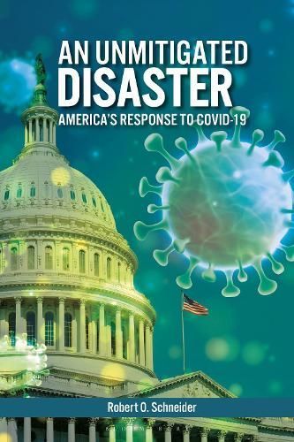 An Unmitigated Disaster By Robert O. Schneider 9798765123706