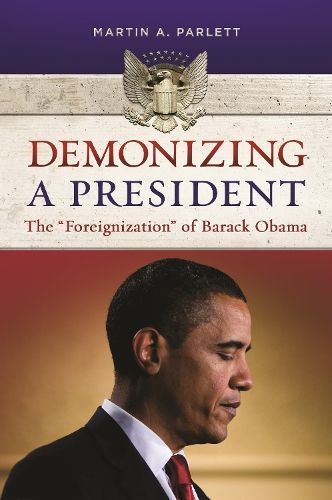 Demonizing a President By Martin A. Parlett 9798765128473 (Paperback)
