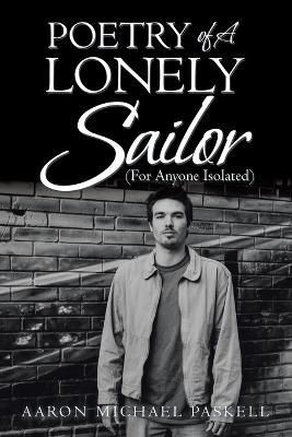 Poetry of a Lonely Sailor By Paskell 9798765233603 (Paperback)