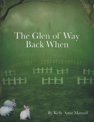 Glen of Way Back When By Manuel 9798765234037 (Paperback)