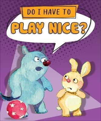 Do I Have to Play Nice? 9798765401996 (Hardback)