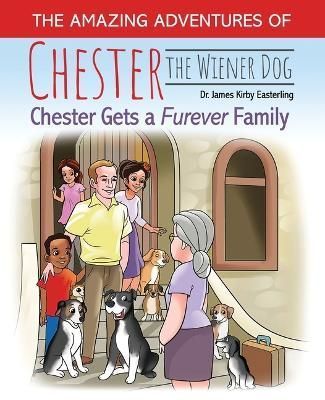 Amazing Journey of Chester the Wiener Dog By Easterling 9798765745571