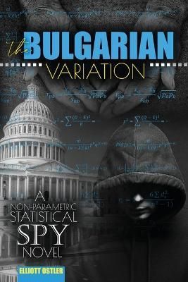 The Bulgarian Variation By Elliott Ostler 9798765756478 (Paperback)
