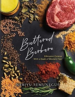 Buttered Berbere By Nebiyu Semunegus 9798822901841 (Paperback)