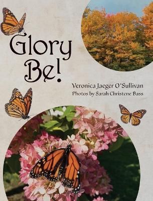 Glory Be! By O'Sullivan 9798822908321 (Hardback)